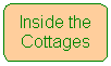 Inside the Cottages